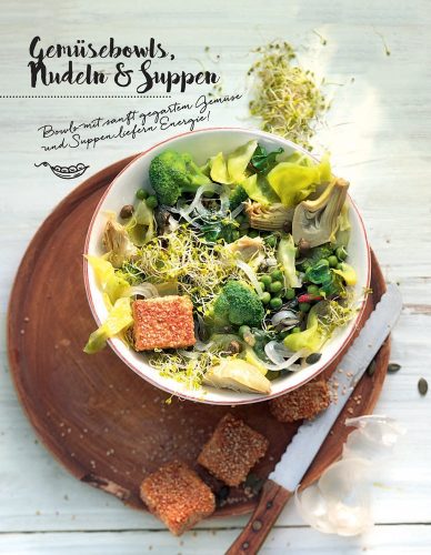 Gemüsebowls, Nudeln & Suppen